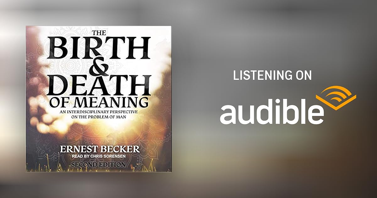 The Birth and Death of Meaning by Ernest Becker Audiobook The Birth and Death of Meaning by Ernest Becker Audiobook